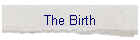 The Birth